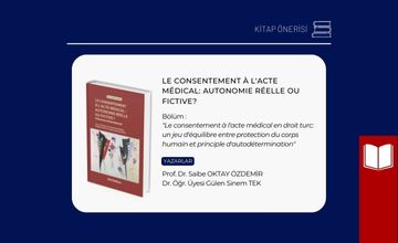 "Le consentement à l'acte médical: autonomie réelle ou fictive?" kitabı yayımlandı.  